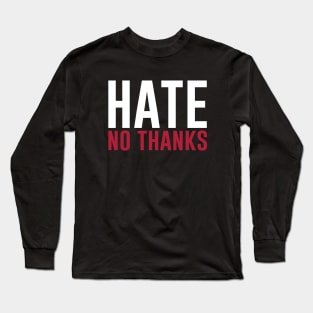 Hate No Thanks Stop Racism Bullying Long Sleeve T-Shirt